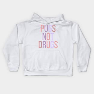 Pugs Not Drugs Kids Hoodie